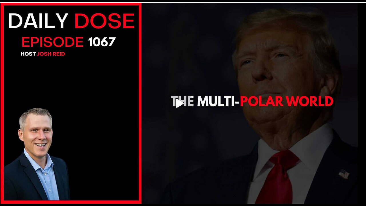 The Multi-Polar World | Ep. 1067 The Daily Dose