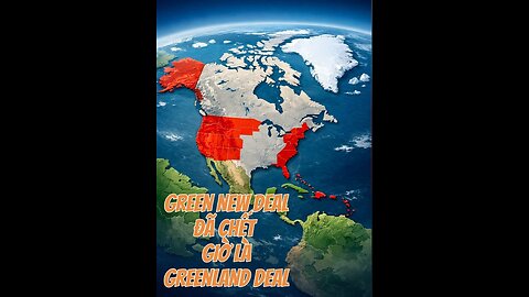 21/01/2026 GREEN NEW DEAL ĐÃ CHẾT, GIỜ LÀ GREENLAND DEAL!