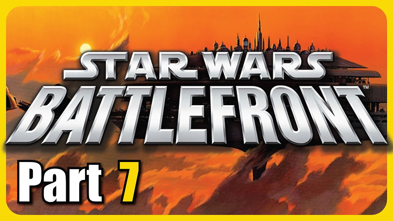 Star Wars Battlefront (Classic) Part - 7 [Throwback Thursday! #7]