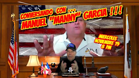 CONVERSANDO CON MANNY GARCIA - 11. 19. 2025 - 8 PM