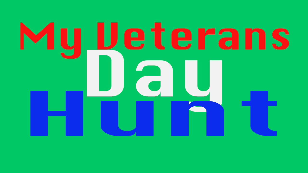 My Veterans Day Hunt