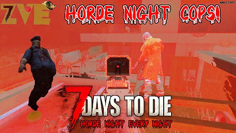 7 Days to Die - Day 12: Horde Night Cops! (Horde Night Every Night)