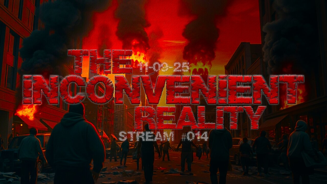 11.09.25 THE INCONVENIENT REALITY #014
