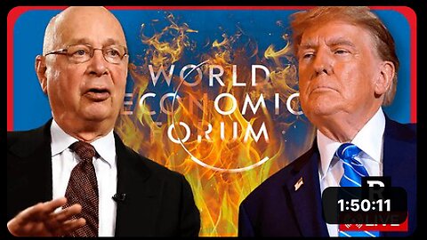 WEF is in FULL PANIC MODE over Trump, LA wildfires a failure of liberal government | Redacted News