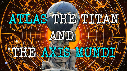 Atlas and the Axis Mundi.