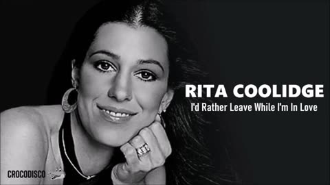 Rita Coolidge - I'd Rather Leave While I'm In Love (1979)