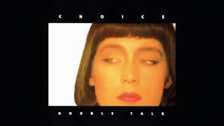 [1986] Choice - Double Talk (Full Album)