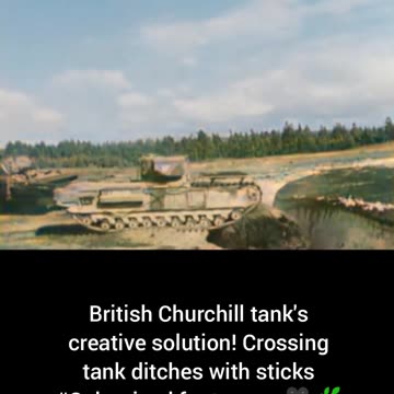 British Churchill tank's creative solution crossing ditches with sticks #Colourized footage 🇬🇧 🎥 🌿