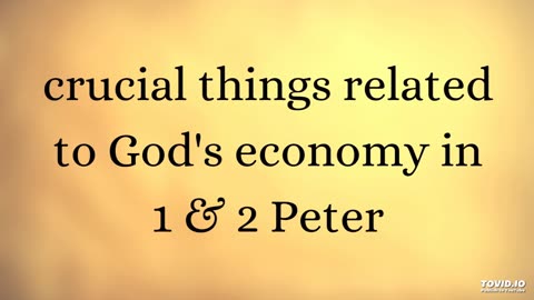 crucial things related to God's economy in 1 & 2 Peter