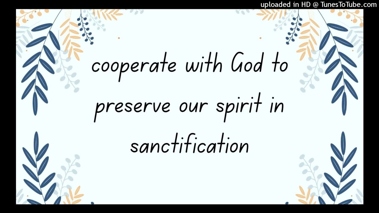 cooperate with God to preserve our spirit in sanctification