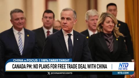 Canada Prime Minister: No Plans for Free Trade Deal With China