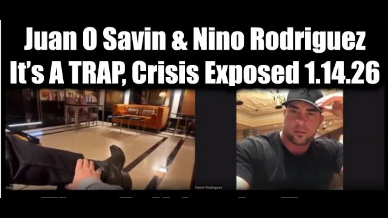 Juan O Savin & David Nino Rodriguez 1.14.26 - It’s A TRAP, Crisis Exposed