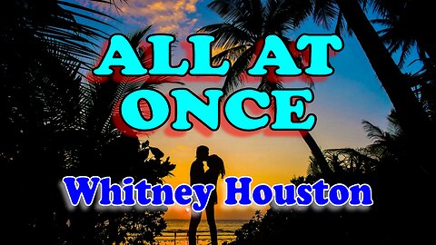 All at once - Whitney Houston (Karaoke)
