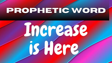 Increase is Here (Prophetic)