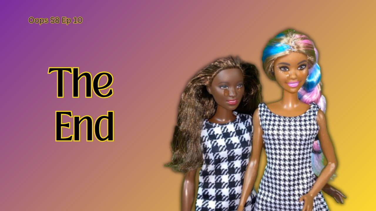 Oops S8 Ep10 "The End"