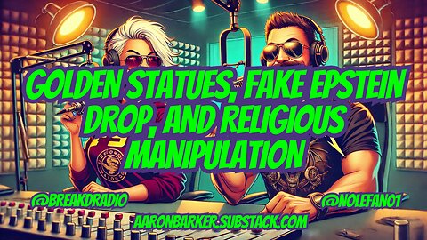 Golden Statues, Fake Epstein Drop, and Religious Manipulation