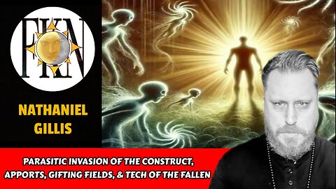 Invasion of the Construct, Apports, Gifting Fields, & Tech of the Fallen | Nathaniel Gillis