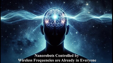 Nanorobotic Mind AND BODY Control via Wireless Frequencies from Cell Towers