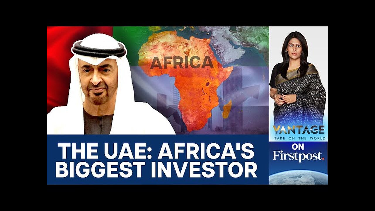 Africa’s New Scramble: The UAE's Billion-Dollar Strategy | Vantage with Palki Sharma