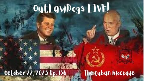 OutLawDogs LIVE! Ep. 136-The Cuban Blckade!