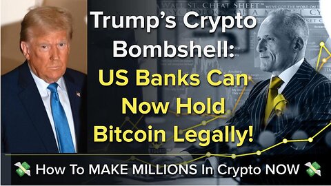 Trump’s Crypto Bombshell US Banks Can Now Hold Bitcoin Legally!