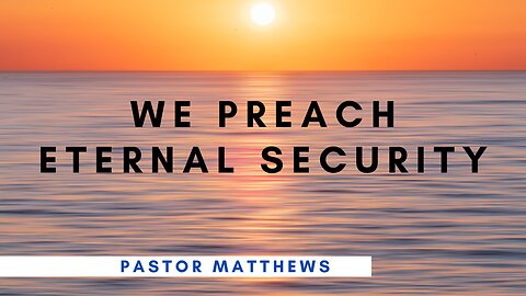 "We Preach Eternal Security" | Abiding Word Baptist