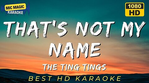 THAT'S NOT MY NAME - THE TING TINGS (BEST HD KARAOKE VERSION)