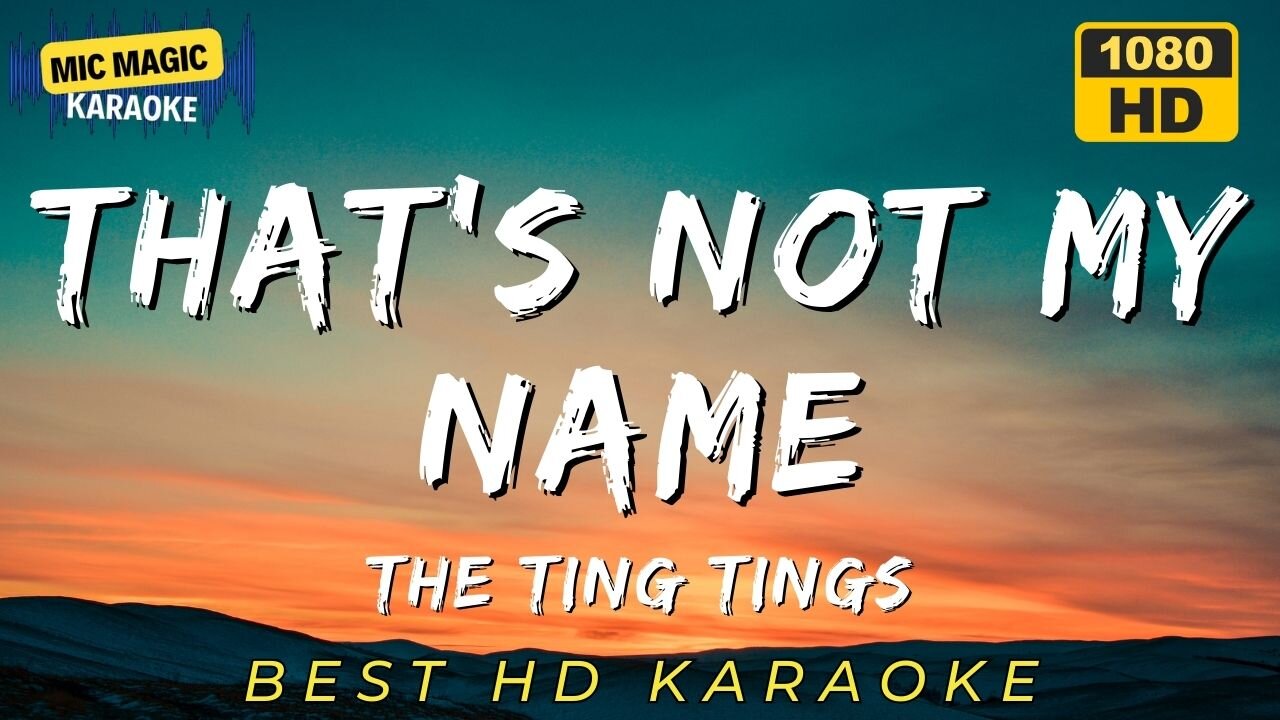 THAT'S NOT MY NAME - THE TING TINGS (BEST HD KARAOKE VERSION)