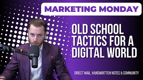 Marketing Monday Episode #47: Traditional Marketing in a Digital World