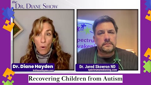 Dr. Diane Interviews Dr. Jared Skowron on Recovering Children from Autism