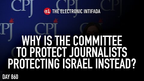 Why is the Committee to Protect Journalists protecting Israel instead? With Ali Abunimah