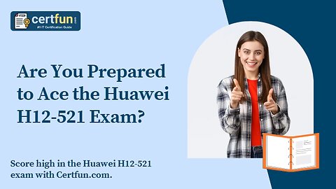 Are You Prepared to Ace the Huawei H12-521 Exam?