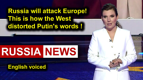 Russia will attack Europe! This is how the West distorted Putin's words!