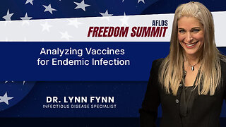 Freedom Summit 2025 | Dr. Lynn Fynn | Analyzing Vaccines for Endemic Infection
