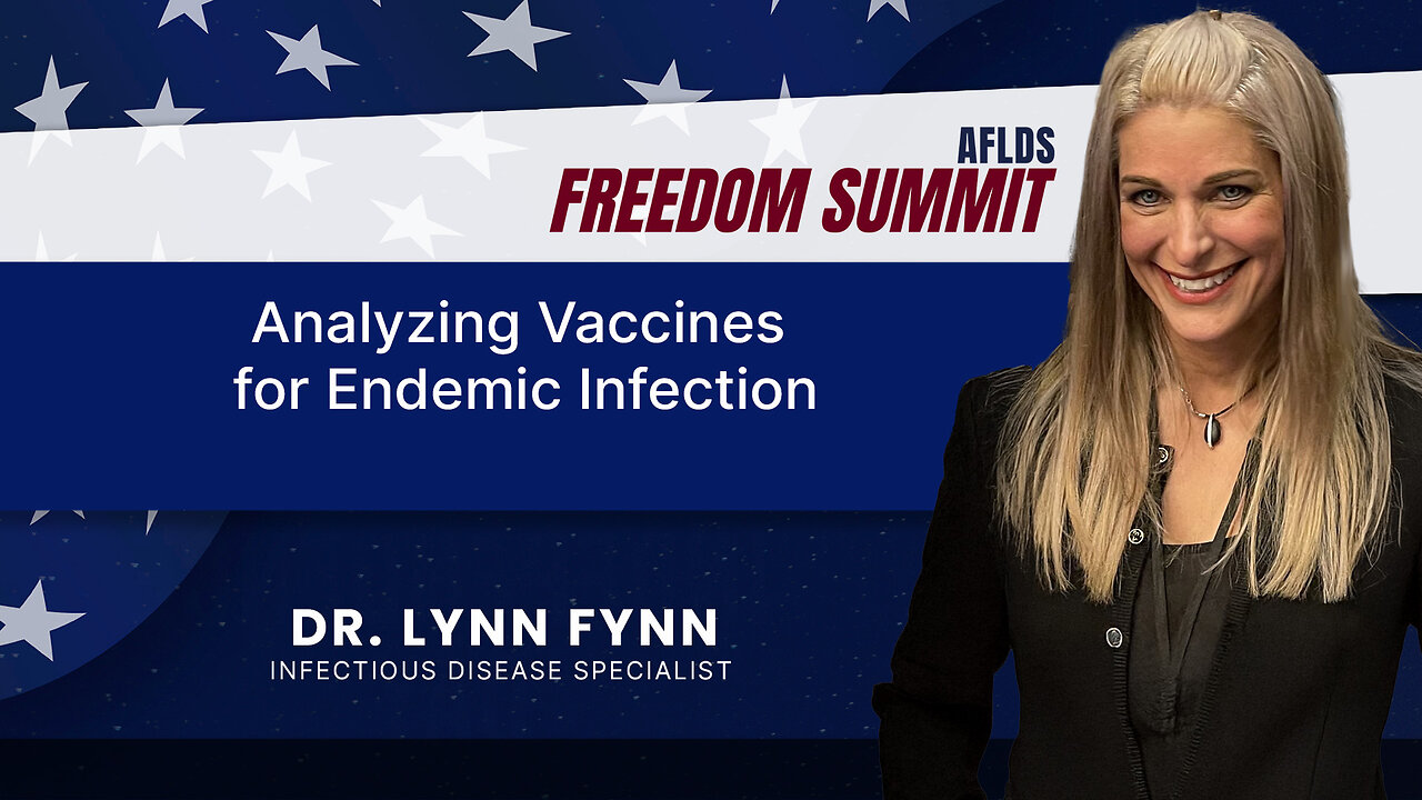 Freedom Summit 2025 | Dr. Lynn Fynn | Analyzing Vaccines for Endemic Infection