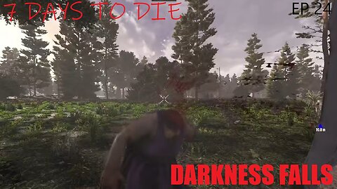 7 Days to Die Darkness Falls Playthrough - Part 24 A little exploring