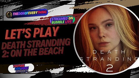 Let's Play Death Stranding 2: On the Beach - Part 4 | LIVE ON RUMBLE (WalkThrough)!