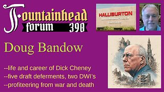 FF-390: Doug Bandow on the life and career of Dick Cheney