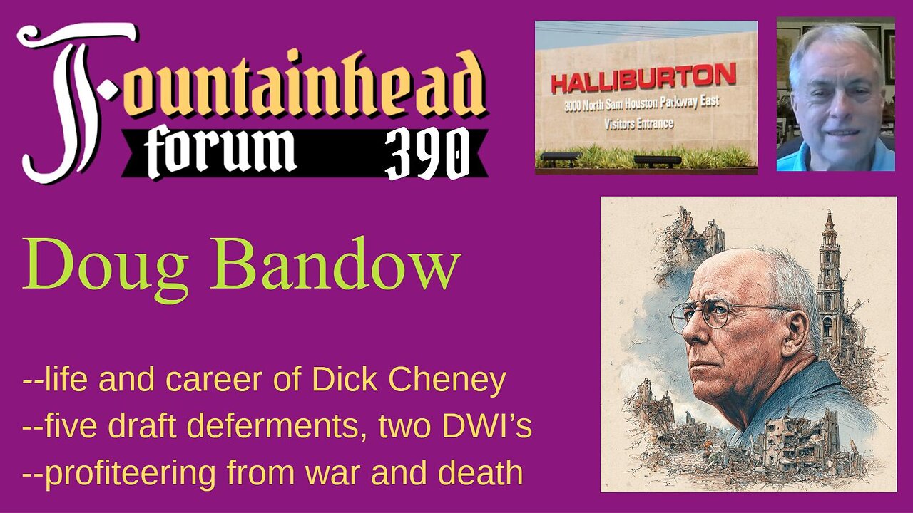 FF-390: Doug Bandow on the life and career of Dick Cheney