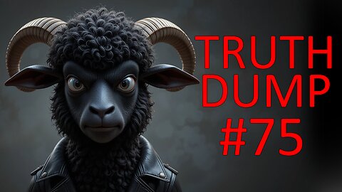 Truth Dump #75