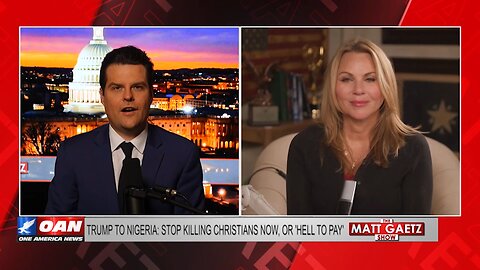 Lara Logan Exposes Nigeria’s Silent War on Christians | Matt Gaetz