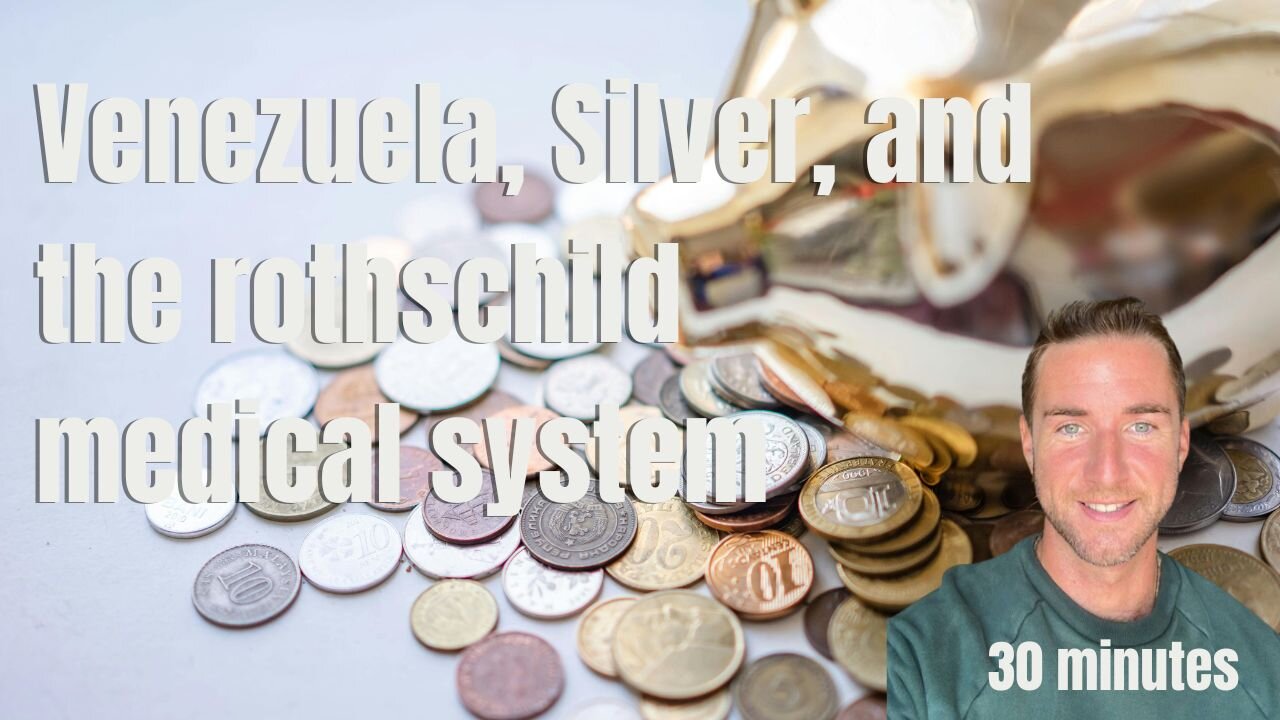Venezuela, Silver, and the rothschild medical system