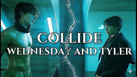 Wednesday and Tyler