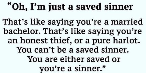 Either You Are A Sinner, Or You Are A Saint!