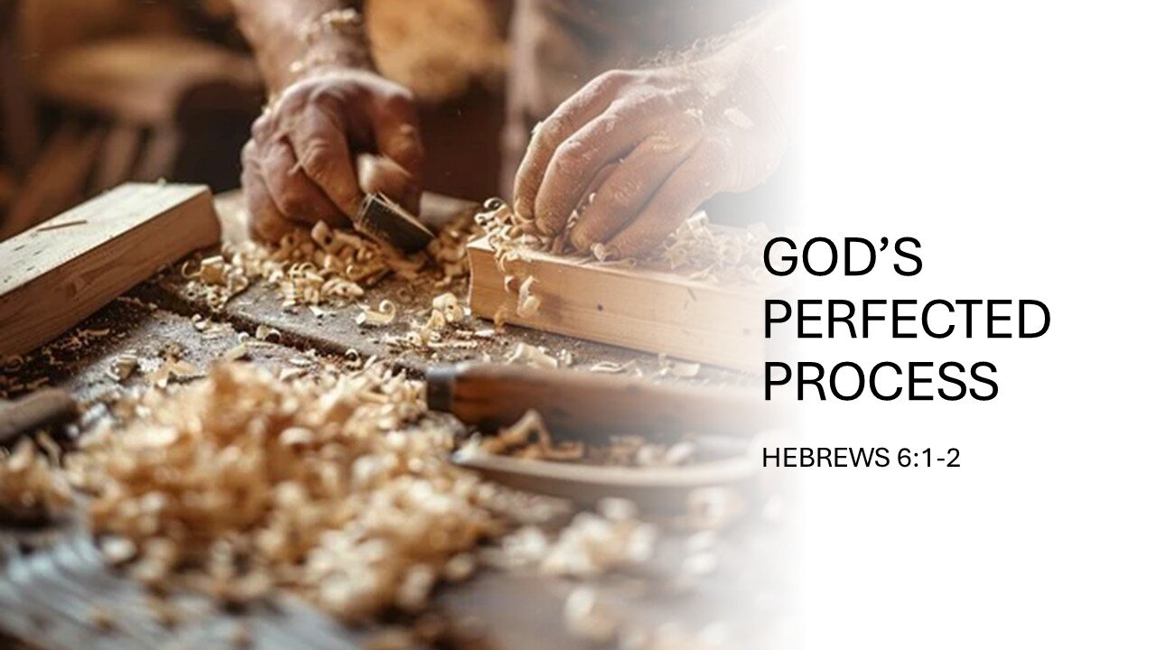 God's Perfected Process