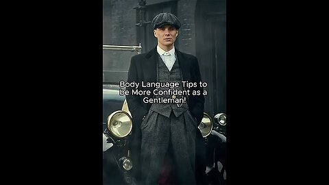 Body Language Tips to be More Confident as a Gentleman! ft. Tommy shelby.