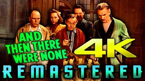 And Then There Were None (4K - UHD) - REMASTERED - Agatha Christie Mystery