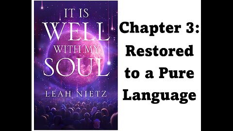 It Is Well With My Soul: Chapter 3 - Restored to a Pure Language