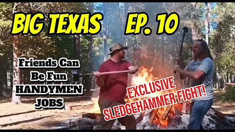 Friends Can Be Fun: Handymen Jobs | BIG TEXAS EP. 10
