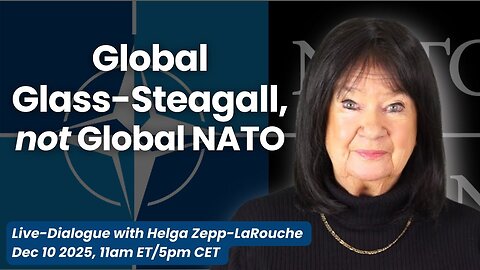 Live with Helga Zepp-LaRouche: Global Glass-Steagall, not Global NATO